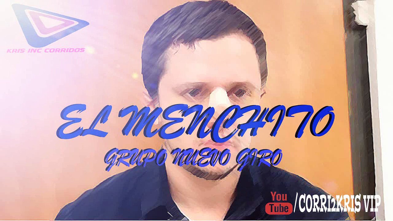 El Menchito - Grupo Nuevo Giro