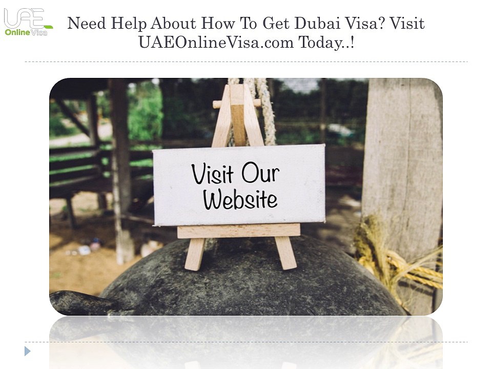Need Help About How To Get Dubai Visa Visit UAEOnlineVisa.com Today