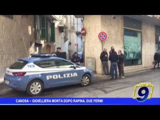 Canosa |  Gioielliera morta dopo rapina, due fermi