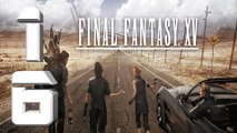 Final Fantasy XV [XBOX ONE] Playthrough [PART 16/1080p]