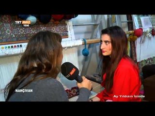 Nahçıvan Halıları - Ay Yıldızın İzinde - TRT Avaz