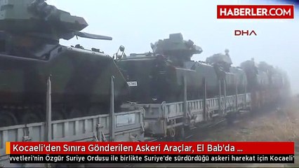 Kocaeli'den Sınıra Gönderilen Askeri Araçlar, El Bab'da Kullanılacak