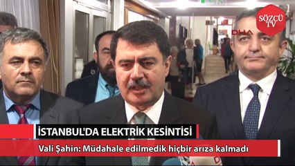 İstanbul Valisi: Müdahale edilmedik hiçbir arıza kalmadı