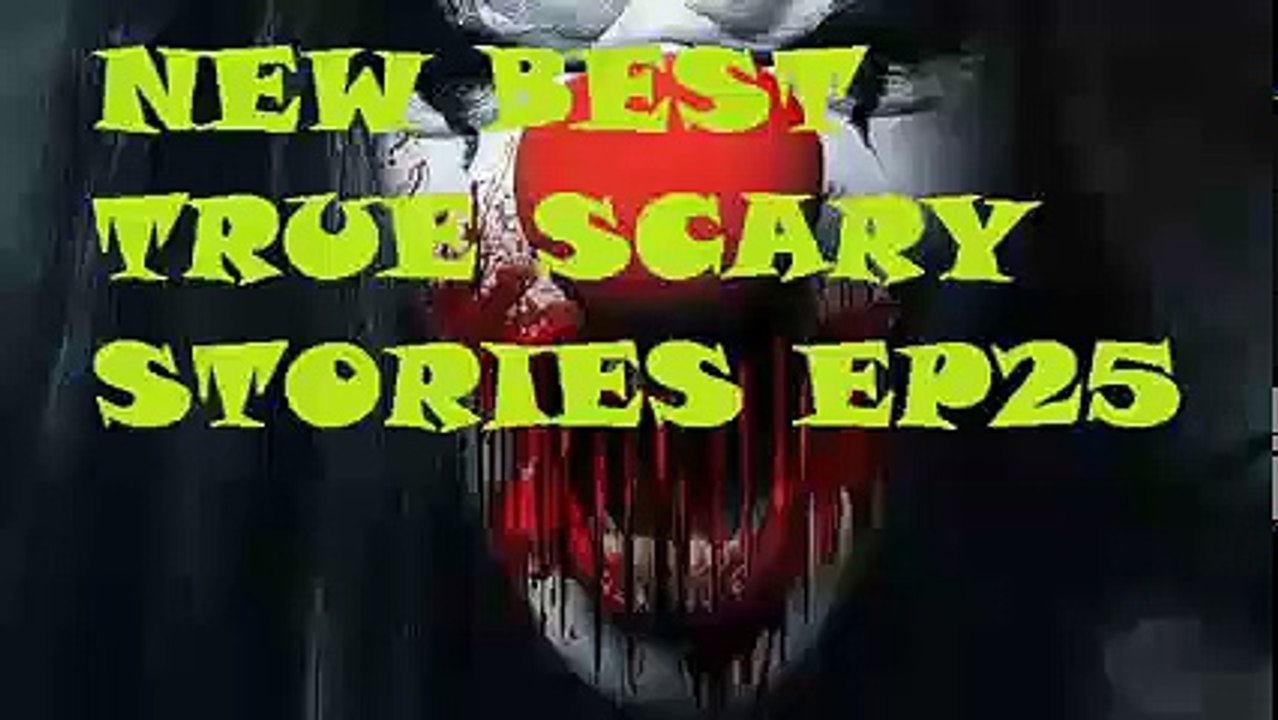 2017 TRUE SCARY STORIES 25