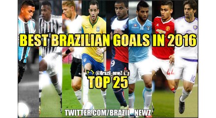 Best Brazilian Goals in 2016 - TOP 25