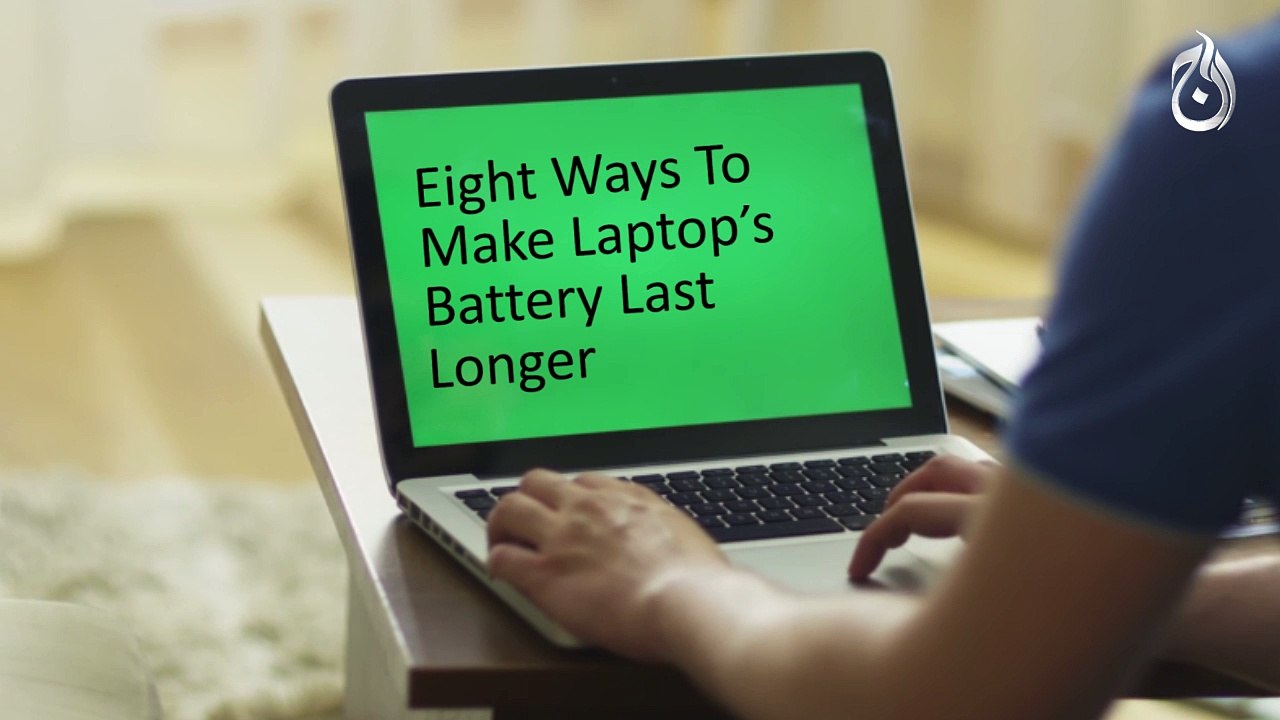 Eight Ways To Make Laptop’s Battery Last Longer