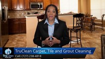 Seminole FL Carpet Cleaning & Tile & Grout Reviews by TruClean -GreatFive Star Review