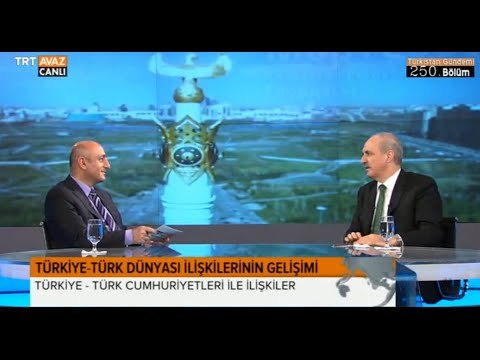 Türk Cumhuriyetleri ile İlişkiler - Numan Kurtulmuş - Türkistan Gündemi - TRT Avaz