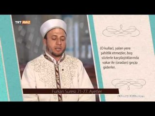 Furkan Suresi / 71-77. Ayetler / Hafız İsmail Öden - Gönül Dilinden - TRT Avaz