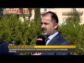 Musul'a Muhtemel Bir Operasyon - Abduselam Abdulmecit Değerlendiriyor - Detay 13 - TRT Avaz
