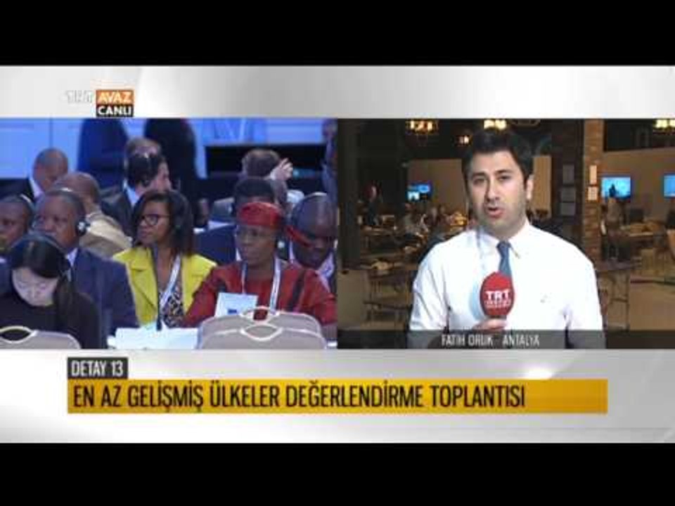 Antalya'da En Az Gelişmiş Ülkeler Değerlendirme Toplantısı - Detay 13 - TRT Avaz