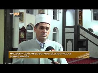 Makedonya'daki Camilerde Farklı Dillerde Vaazlar Duymak Mümkün - Devrialem - TRT Avaz