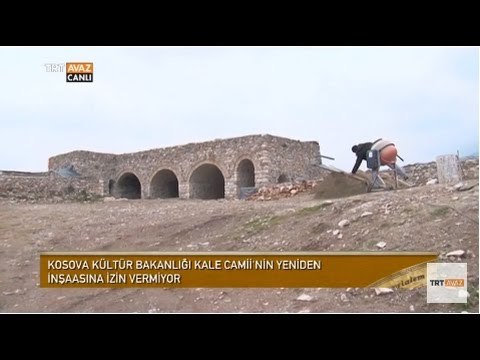 Kosova'daki Osmanlı Mirası Kale Camisi'nin İnşasına İzin Verilmiyor - Devrialem - TRT Avaz