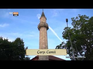 Video herunterladen: Çarşı Camii - İstikamet Bosna Hersek - TRT Avaz