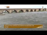 Bulgaristan'a Osmanlı'dan Armağan Mustafa Paşa Köprüsü - Devrialem - TRT Avaz