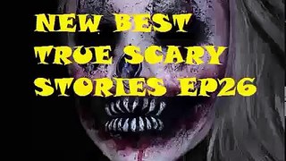 2017 TRUE SCARY STORIES 26