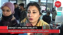 Gece kulübündeki müşteri dehşet anlarını anlattı