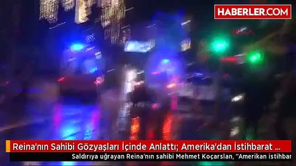 Reina'nın Sahibi Gözyaşları İçinde Anlattı- Amerika'dan İstihbarat Gelmişti