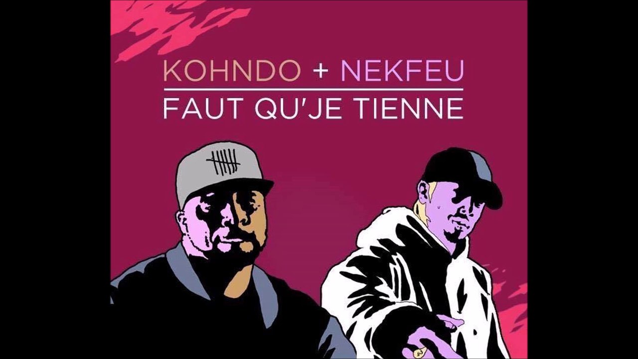 KOHNDO FEAT. NEKFEU - FAUT QUE JE TIENNE