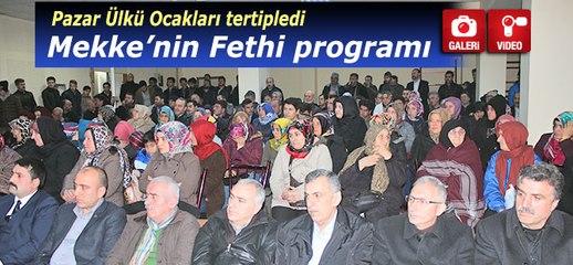 Pazar'da Ülkü Ocakları tarafından Mekke'nin Fethi programı