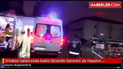 Ortaköy Saldırısında Kadın Güvenlik Görevlisi de Hayatını Kaybetti