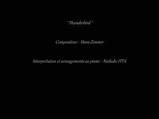 " Thunderbird " musique du film " Thelma et Louise " composée par Hans Zimmer et interprétée au piano par Nathalie ITTA