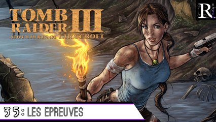 Épopée : Tomb Raider III ( part 35 )