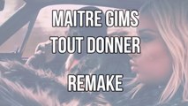 Remake - Tout Donner (Maitre Gims)