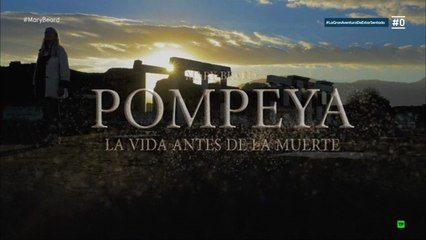 Pompeya, la vida antes de la muerte