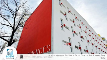 Location logement étudiant - Evry - Campus des Sciences Evry
