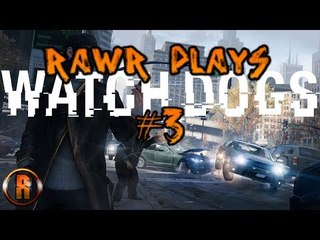 Rawr Plays: Watch Dogs #3