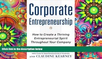 Read  Corporate Entrepreneurship: How to Create a Thriving Entrepreneurial Spirit Throughout Your