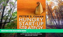 Read  Hungry Start-up Strategy: Creating New Ventures with Limited Resources and Unlimited Vision