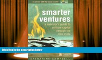 Read  Smarter Ventures: A Survivor s Guide to Venture Capital Through the New Cycle (