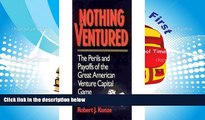 Read  Nothing Ventured: The Perils and Payoffs of the Great American Venture Capital Game  PDF
