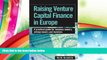 Download  Raising Venture Capital Finance in Europe: A Practical Guide for Business Owners,