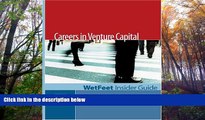 Read  Careers in Venture Capital, 2005 Edition: WetFeet Insider Guide  Ebook READ Ebook
