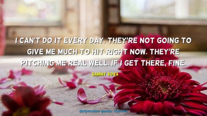 Sammy Sosa Quotes