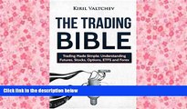 Read  The Trading Bible: Trading Made Simple: Understanding Futures, Stocks, Options, ETFS and