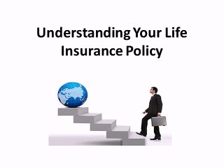 Understanding Your Life Insurance Policy