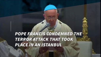 Pope Francis addresses Istanbul attack in New Year's day speech