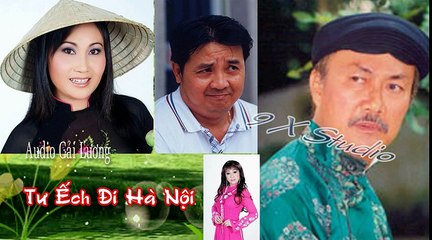 Tư Ếch Đi Hà Nội , Soạn Giả Viễn Châu , Thanh Hằng , Thoại Mỹ ,Diệp Lang , Bảo Quốc , Audio Cải Lương Hài