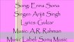 ENNA SONA FULL SONG WITH LYRICS – OK JAANU - ARIJIT SINGH