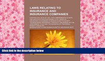 Read Online Laws relating to insurance and insurance companies; Chapter 576, acts of 1907, with