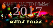 Yeni Yıl 2017 - SHAHIN ELECTED Dilekleri