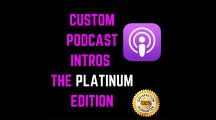 FULL PODCAST INTROS AUDIO BRANDING PACKAGE – EXCLUSIVE RADIO PODCAST INTROS, INTRO   2, 5 OR 10