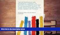 Download [PDF]  The Metropolitan Life Insurance Company; Its History, Its Present Position in the
