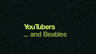 Youtubers ... and Beatles