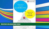 Pre Order Change Your Gambling, Change Your Life: Strategies for Managing Your Gambling and