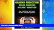 Pre Order Gaming Addiction: Online Addiction- Internet Addiction- How To Overcome Video Game,